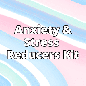 anxiety and stress reducers kit